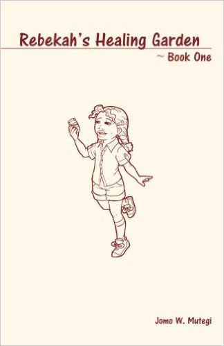 Rebekah's Healing Garden: Book One