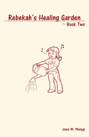 Rebekah's Healing Garden: Book Two