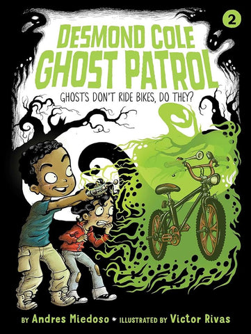 Desmond Cole Ghost Patrol #2: Ghosts Don't Ride Bikes, Do They?