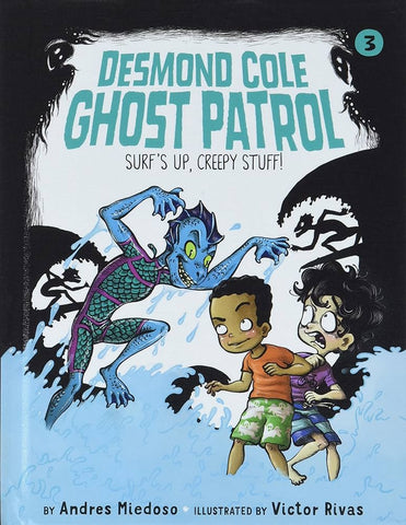 Desmond Cole Ghost Patrol #3: Surf's Up, Creepy Stuff!