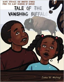 Tale of the Vanishing Buffalo (Scary, Strange, and Sinister Stories from the Slimy Shadows of Science)